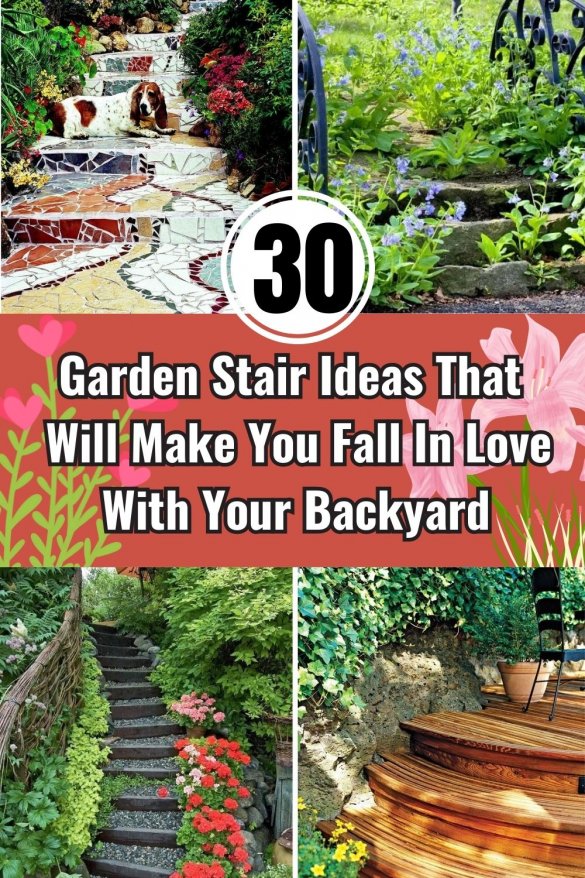 30 Garden Stair Ideas That Will Make You Fall In Love With Your Backyard