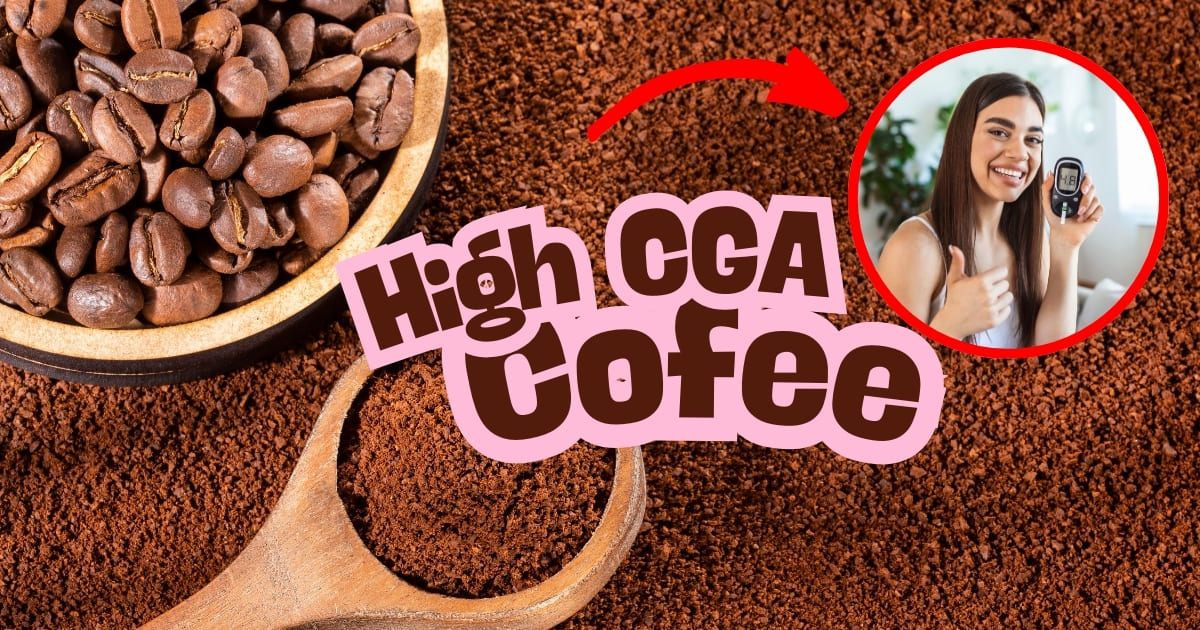High CGA Coffee: Why It's the Secret to Better Health and How to Choose ...